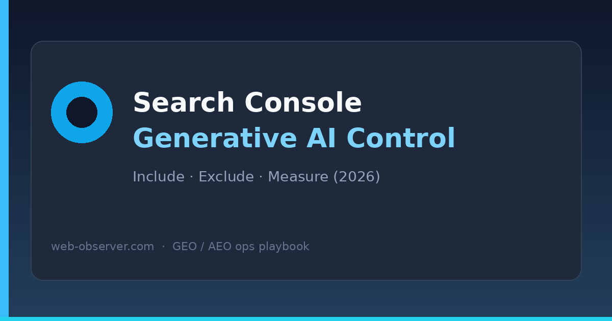 Search Console Generative AI Control (2026): Include, Exclude, and Measure AI Mode Visibility